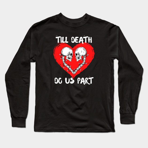 Till Death Do Us Part Skeleton/Skull Red Heart Long Sleeve T-Shirt by jackofdreams22